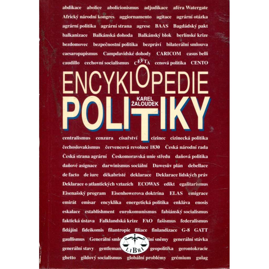 Encyklopedie politiky (Politika, politologie, encyklopedie, mj. Gorbačov, W. Brandt, M. Hodža, F. Palacký, R. Reagan, K. Kramář)