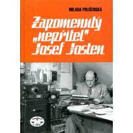 Zapomenutý "nepřítel" Josef Josten (Free Czechoslovakia Information na pozadí československo-britských diplomatických styků 1948-1985)