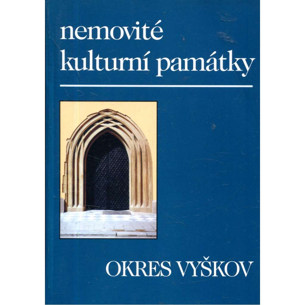 Nemovité kulturní památky jižní Moravy - Okres Vyškov ( Soupis památek )