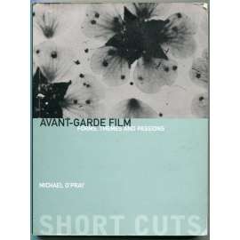 Avant-Garde Fim : Forms, Themes and Passions. [ Short Cuts. Introductions to Film Studies. Vol. 17 ]