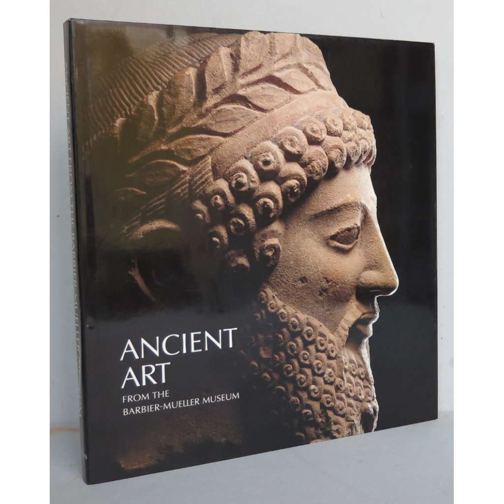 Ancient Art from the Barbier-Mueller Museum [starověké umění, obrazový katalog]