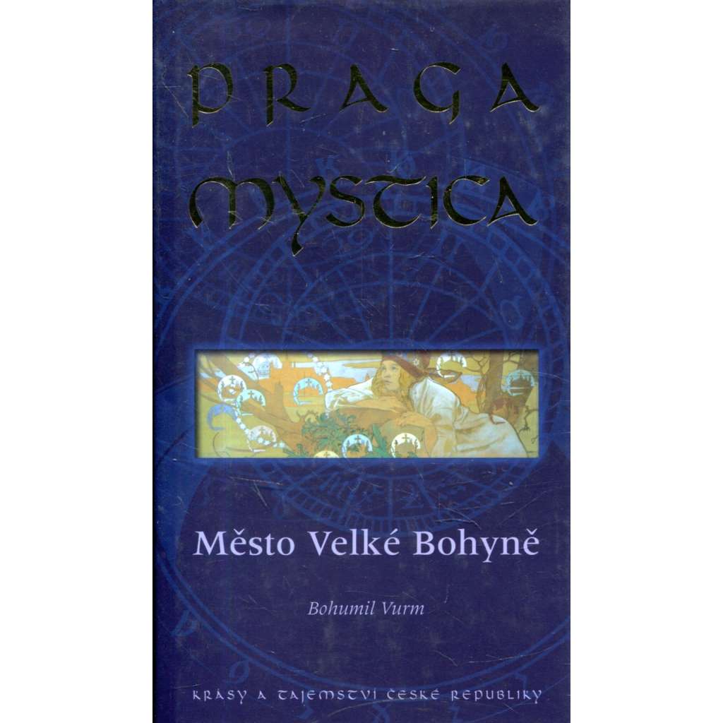 Praga mystica * Město Velké Bohyně Praga mystica * Město Velké Bohyně