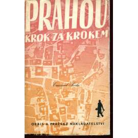 Prahou krok za krokem - Uměleckohistorický průvodce městem [architektura Prahy, památky, stavby, domy, Praha] + mapa