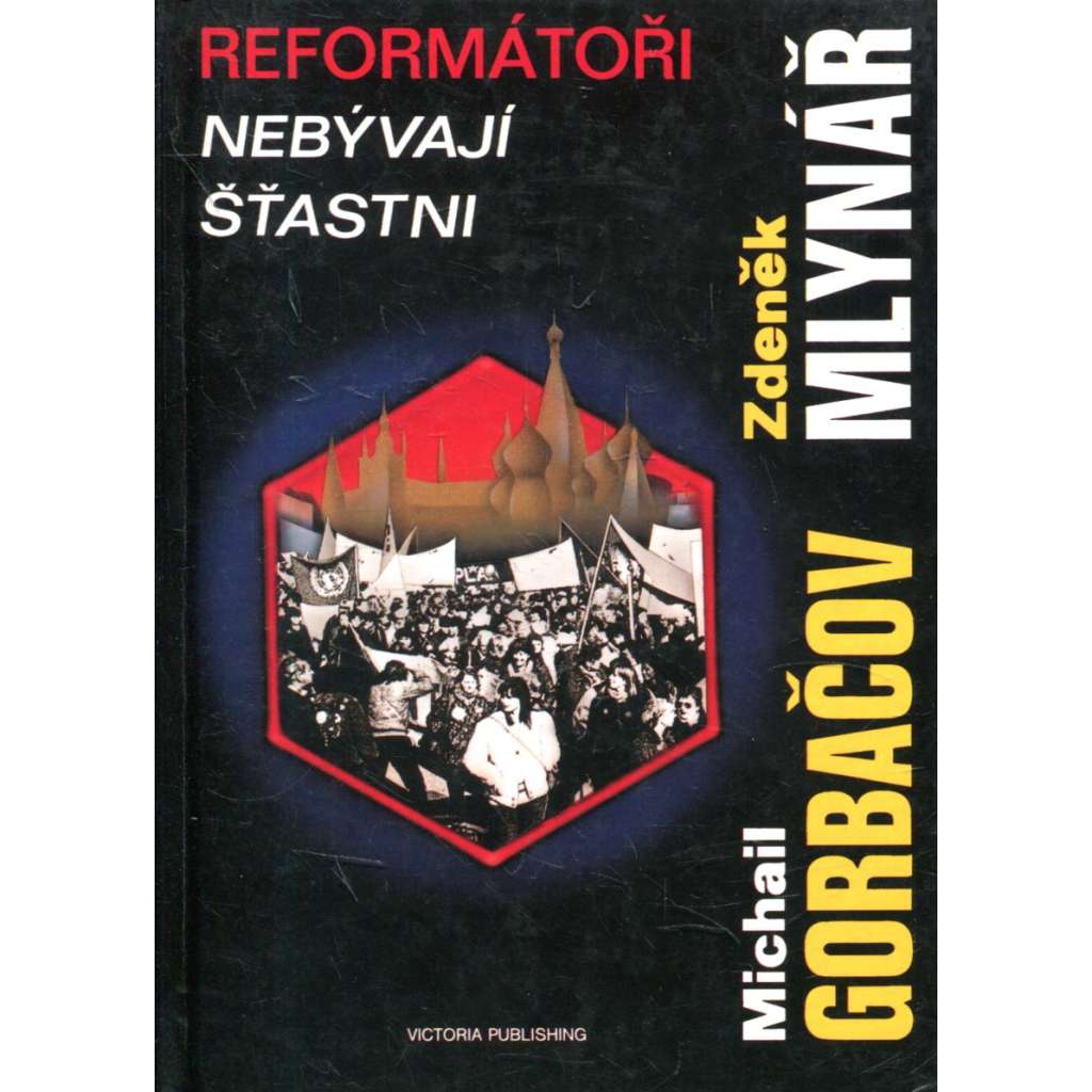 Reformátoři nebývají šťastni (Michail Gorbačov, Zdeněk Mlynář)