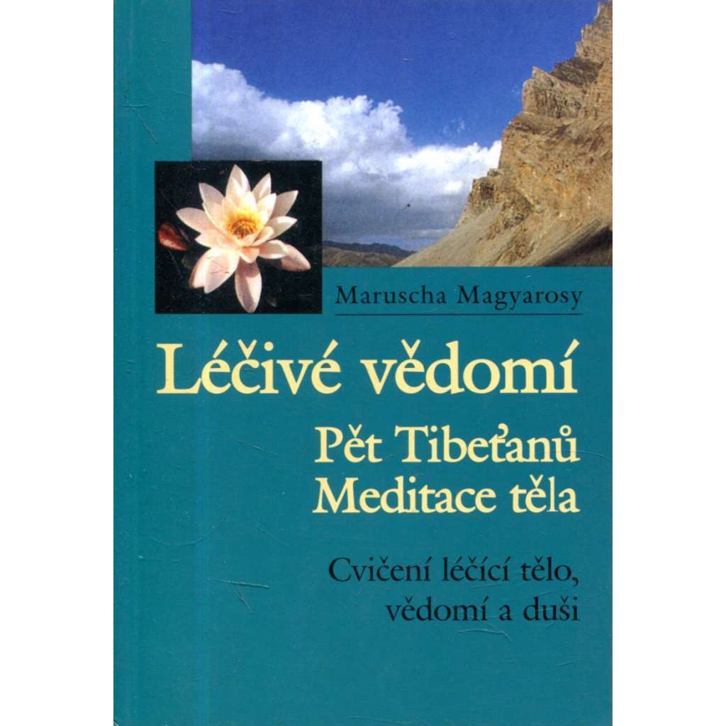 Léčivé vědomí-Pět Tibeťanů - meditace těla - cvičení léčící tělo, vědomí a duši. Znovu nabydete duševní vyrovnanost Léčivé vědomí-Pět Tibeťanů - meditace těla - cvičení léčící tělo, vědomí a duši. Znovu nabydete duševní vyrovnanost