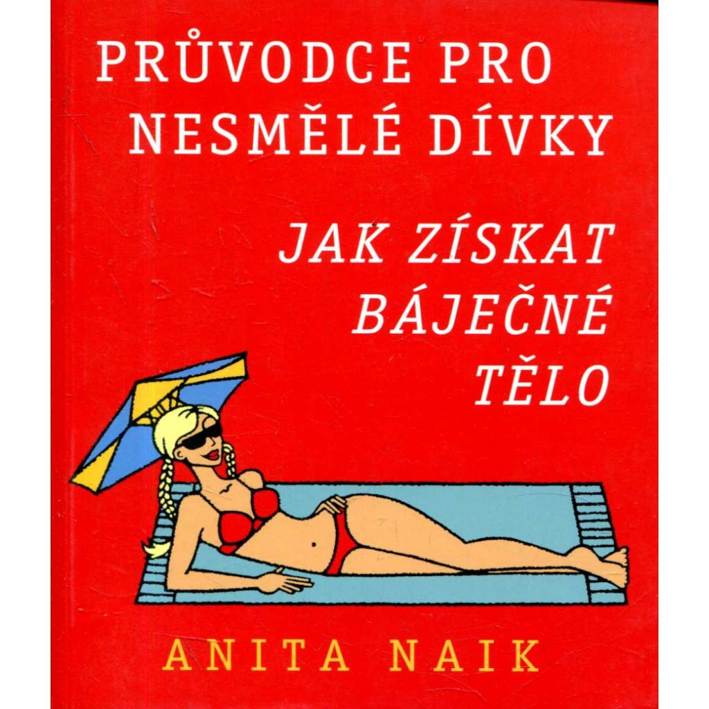 Jak získat báječné tělo průvodce pro nesmělé dívky