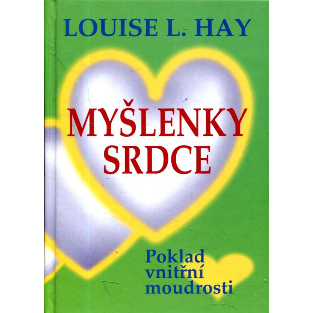 Myšlenky srdce. Poklad vnitřní moudrosti [sbírka meditací, duchovních cvičení a úryvků z přednášek]