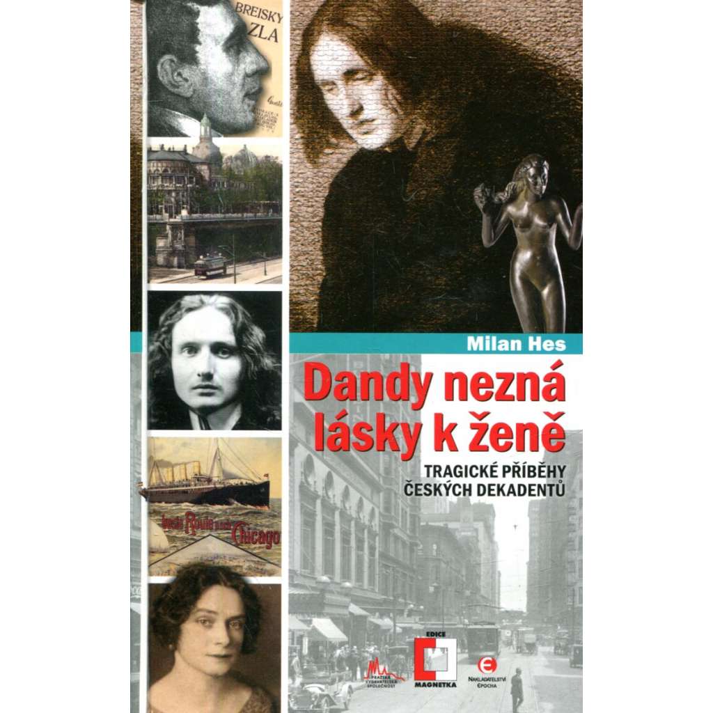 Dandy nezná lásky k ženě - Tragické příběhy z české dekadence