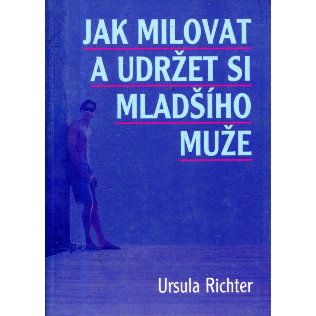 Jak milovat a udržet si mladšího muže