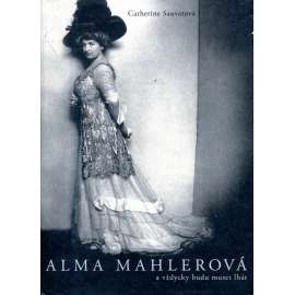 Alma Mahlerová: a vždycky budu muset lhát
