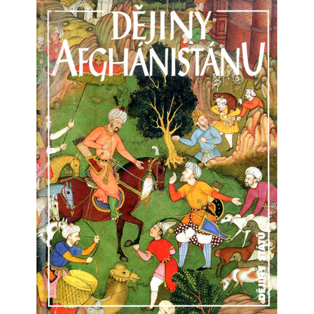Dějiny Afghánistánu (Afghánistán, edice Dějiny států, NLN)
