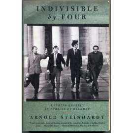 Indivisible by Four. A String Quartet in Pursuit of Harmony (The Guarneri String Quartet)