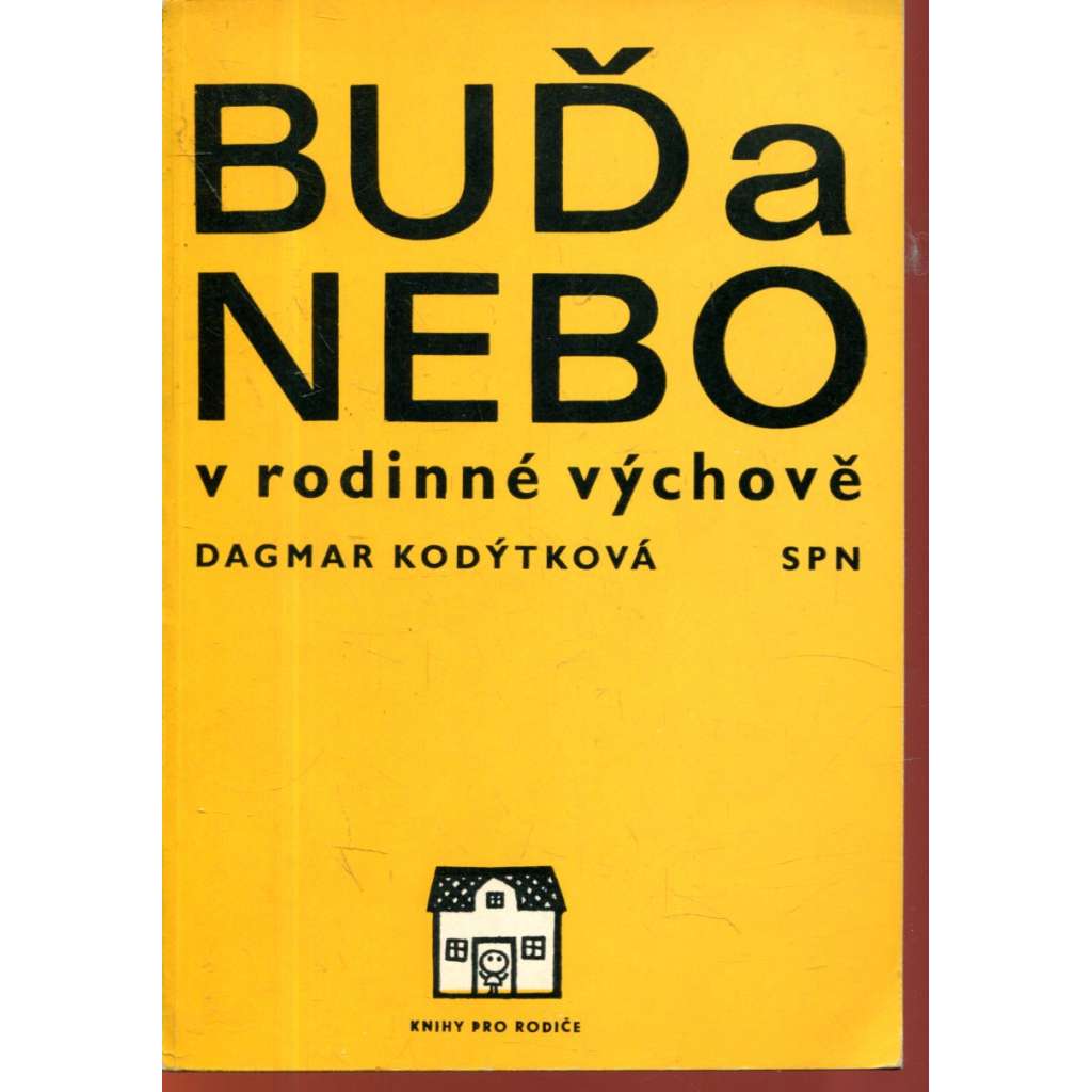 Buď a nebo v rodinné výchově