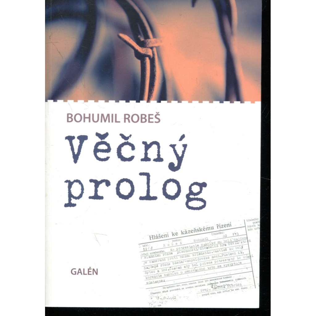 Věčný prolog [vězeňský deník, vzpomínky z vězení, básně, články, přednášky, povídky - sepsal politický vězeň]