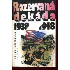 Rozervaná dekáda 1938-1948