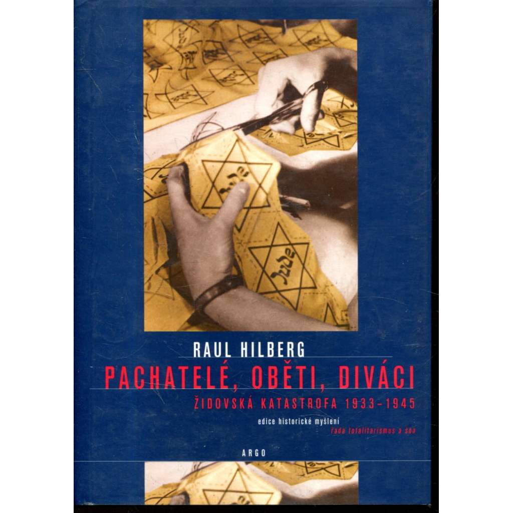 Pachatelé, oběti a diváci: židovská katastrofa 1933-1945