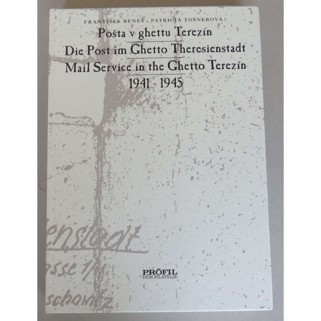 Pošta v ghettu Terezín 1941-1945 = Die Post im Ghetto Theresienstadt 1941-1945 = Mail Service in the Ghetto Terezin 1941-1945