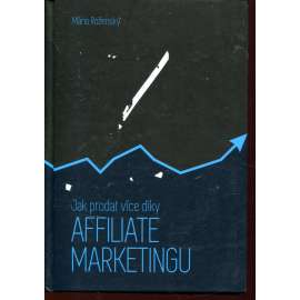 Jak prodat více díky affiliate marketingu