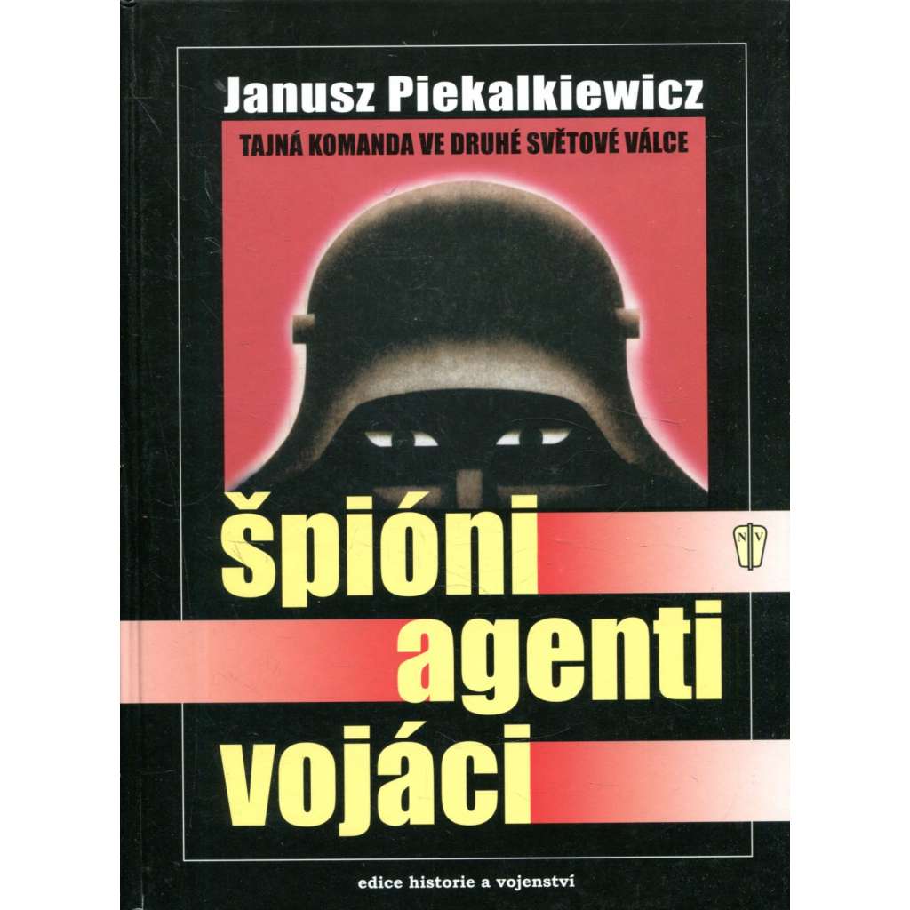 Špióni  agenti  vojáci Tajná komanda ve druhé světové válce.