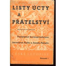 Listy úcty a přátelství (Josef Pekař - Jaroslav Goll, korespondence, listy, dopisy Jaroslava Golla a Josefa Pekaře