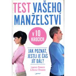 Test vašeho manželství v 10 krocích - Průvodce manželskou krizí pro její aktéry. Příručka vztahové terapie (muži a ženy, poradna)