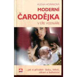 Moderní čarodějka v éře Vodnáře [jak si přivábit lásku,štěstí ,zdraví a bohatství]