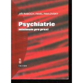 Psychiatrie. Minimum pro praxi