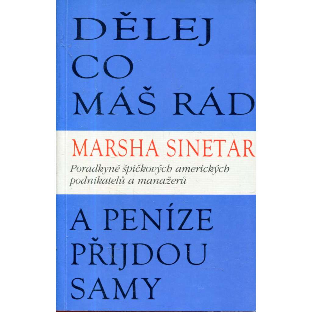 Dělej, co máš rád, a peníze přijdou samy