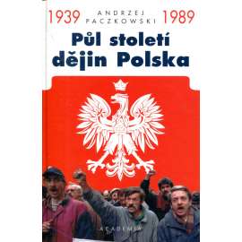 Půl století dějin Polska 1939-1989 (Polsko, moderní dějiny)
