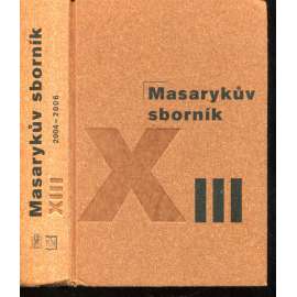 Masarykův sborník XIII. (2004-2006)