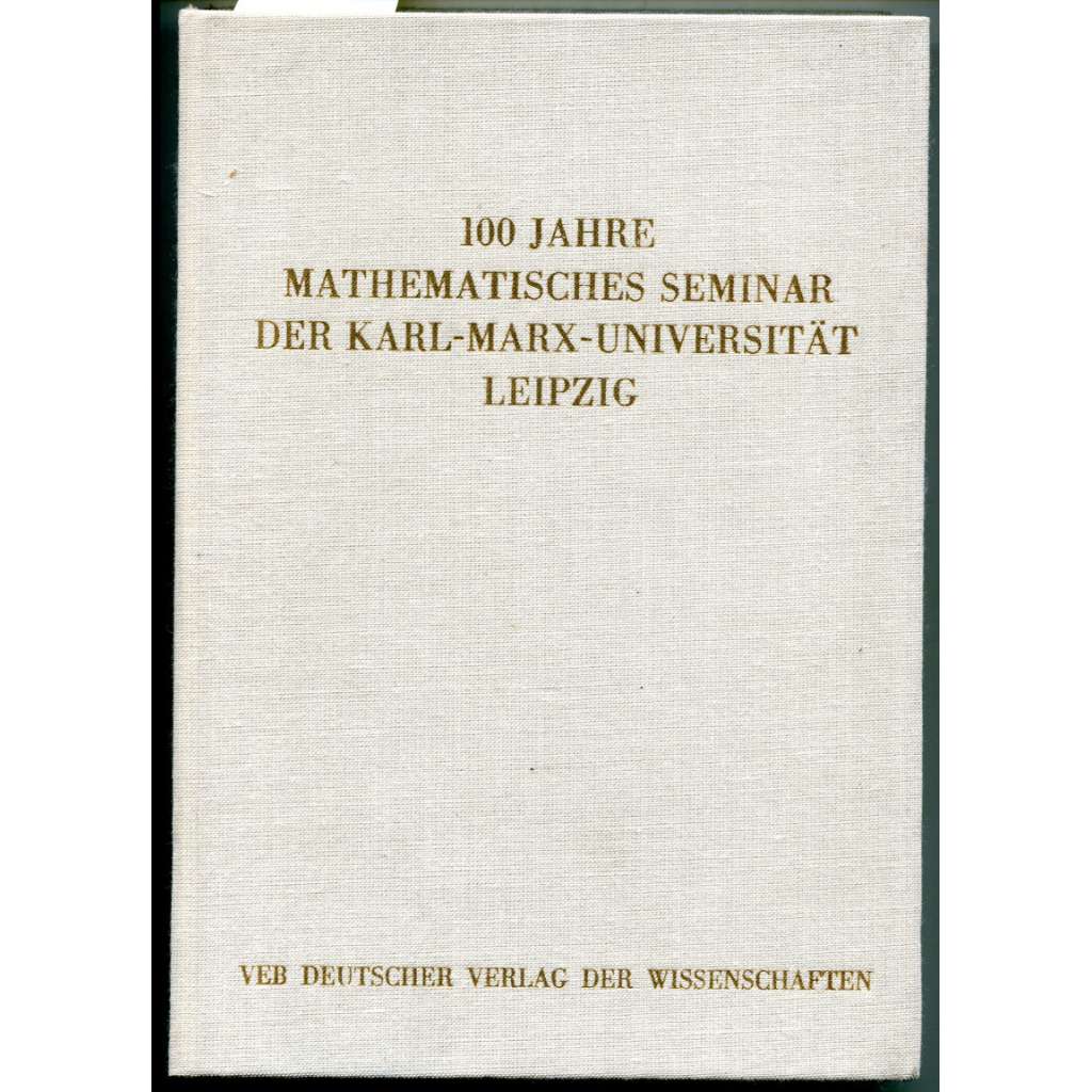 100 Jahre mathematisches Seminar der Karl-Marx-Universität Leipzig