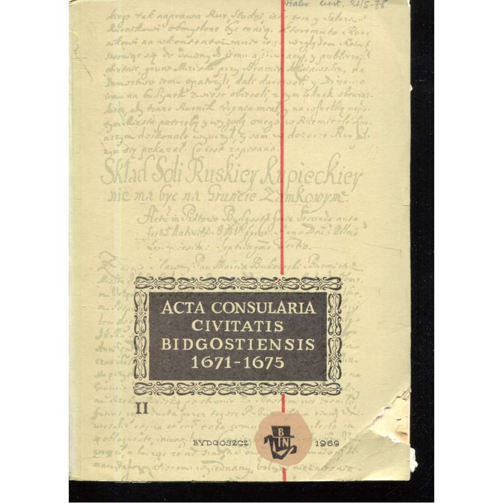 Acta Consularia Civitatis Bidgostiensis 1671-1675. Cześć II.