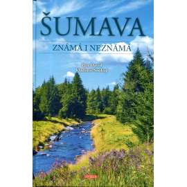 Šumava známá i neznámá