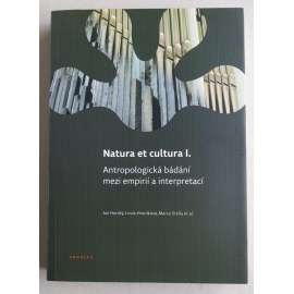 Natura et cultura I. Antropologická bádání mezi empirií a interpretací