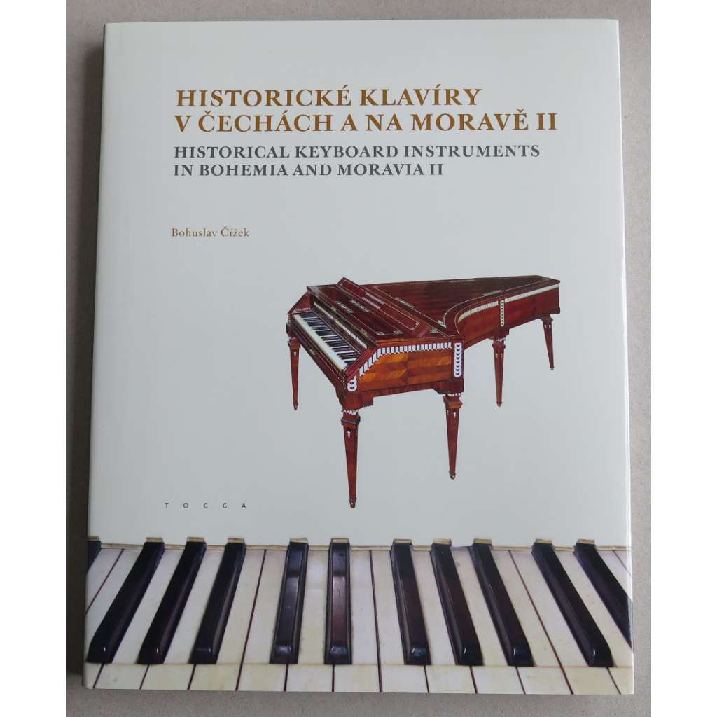 Historické klavíry v Čechách a na Moravě II = Historical Keyboard Instruments in Bohemia and Moravia II   ( Klavír a jeho historie hudba )