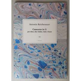 Antonín Reichenauer: Concerto in G per oboe, due violini, viola e basso. Partitura a hlasy. Kritická edice = Score and parts. Critical Edition