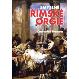 Smyslné římské orgie (Erotický román ze starého Říma)