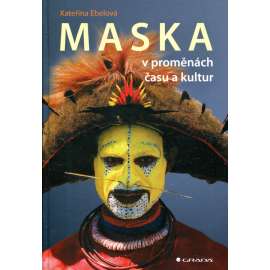 Maska v proměnách času a kultur