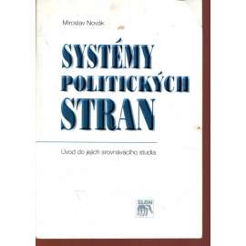 Systémy politických stran. Úvod do jejich srovnávacího studia (Politologie, učebnice, mj. Politické strany, Strany a vlády, Strany a opozice, Aliance a koalice)