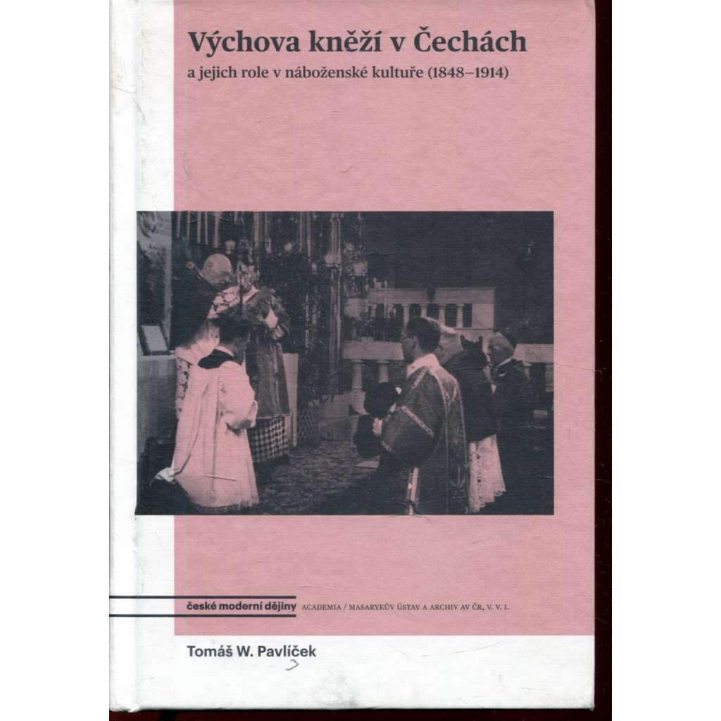 Výchova kněží v Čechách a jejich role v náboženské kultuře (1848-1914)