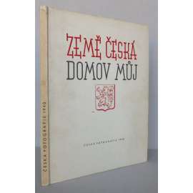 Země česká domov můj. Česká fotografie 1940