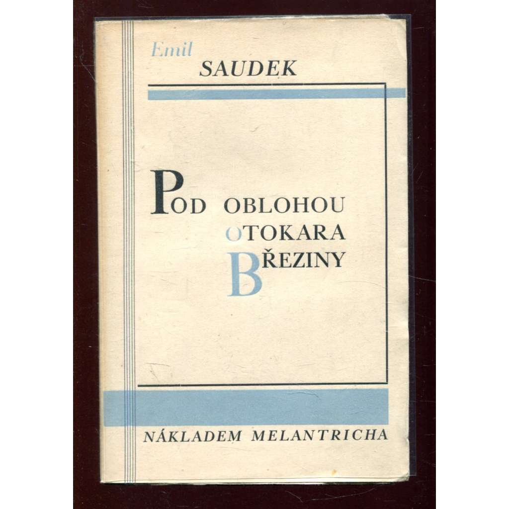 Pod oblohou Otokara Březiny - Otokar Březina (obálka Vít Obrtel)