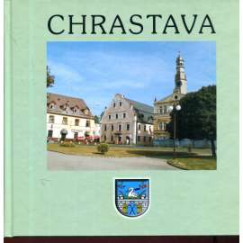 Chrastava - kapitoly z historie a jeho okolí (Dějiny, okr. Liberec, mj. Německá kolonizace za Přemyslovců, Hornická sláva, Třicetiletá válka, Řemesla, Život české menšiny, Chrastava za druhé světové války) Chrastava - kapitoly z historie a jeho okolí (Dějiny, okr. Liberec, mj. Německá kolonizace za Přemyslovců, Hornická sláva, Třicetiletá válka, Řemesla, Život české menšiny, Chrastava za druhé světové války)