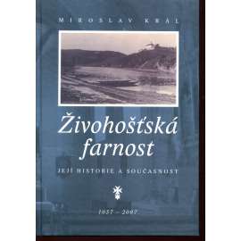 Živohošťská farnost, její historie a současnost [Živohošť, Chotilsko, Povltaví, Vltava]