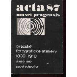Acta musei Pragensis. Pražské fotografické ateliéry 1939 - 1918 díl I.-II. (fotografie, Jindřich Eckert, František Friedrich, V. J. Bufka, J. Mulač, Fr. Drtikol)