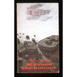 Krvavé Velikonoce (Sixty-Eight Publishers, exil) - (2. světová válka - osvobození Slovenska, SNP, Slovenské národní povstání)