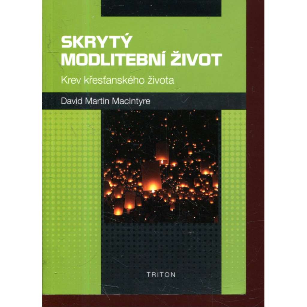 Skrytý modlitební život - Krev křesťanského života