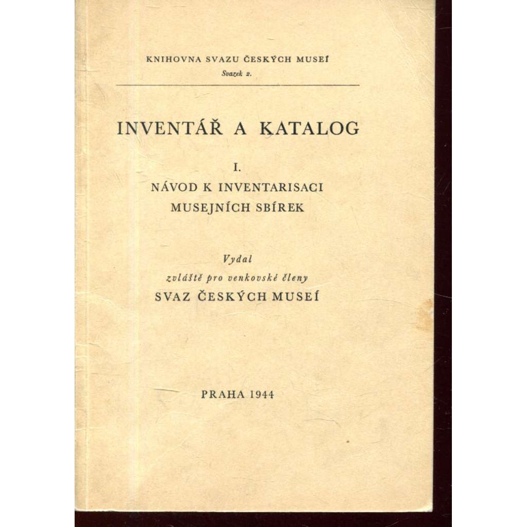 Inventář a katalog I. Návod k inventarisaci musejních sbírek
