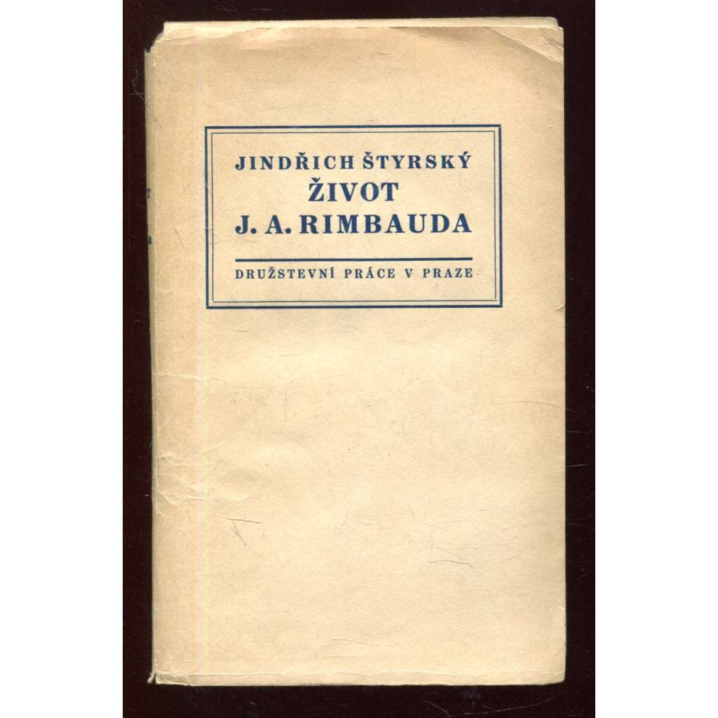 Život J. A. Rimbauda (J. A. Rimbaud - prokletý básník) - Štyrský Jindřich