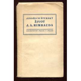 Život J. A. Rimbauda (J. A. Rimbaud - prokletý básník) - Štyrský Jindřich